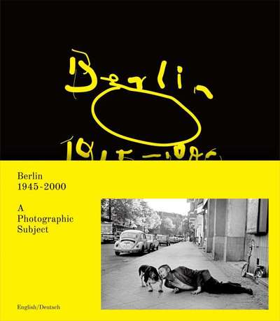 Image de Berlin 1945-2000 A Photographic Subject /anglais/allemand