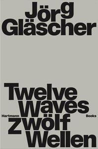 Picture of JOrg GlAscher Twelve Waves /anglais/allemand