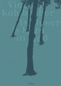 Image de Vincent Kohlbecher Its Flower is Hard to Find /anglais