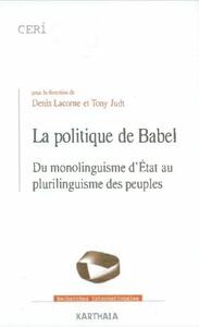 Image de La politique de Babel - du monolinguisme d'État au plurilinguisme des peuples