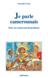 Image de Je parle camerounais - pour un renouveau francofaune
