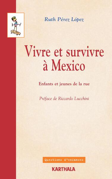 Picture of Vivre et survivre à Mexico. Enfants et jeunes de la rue