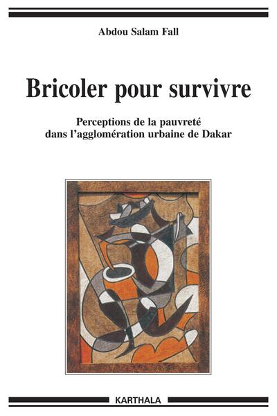Image de Bricoler pour survivre. Perceptions de la pauvreté dans l'agglomération urbaine de Dakar