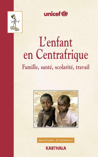Picture of Enfant en Centrafrique (L'). Famille, santé, scolarité, travail