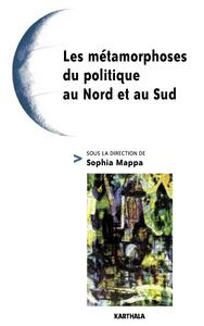 Image de Métamorphoses du politique au Nord et au Sud (Les)