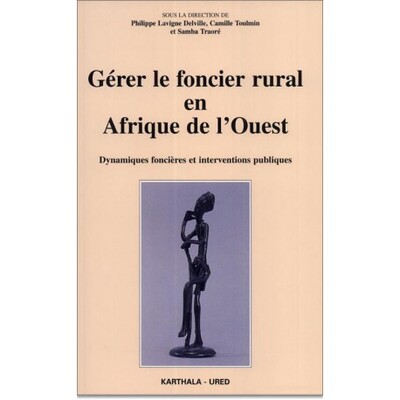 Picture of Gérer le foncier rural en Afrique de l'Ouest. Dynamiques foncières et interventions publiques