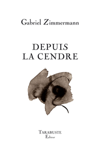 Picture of DEPUIS LA CENDRE - Gabriel Zimmermann