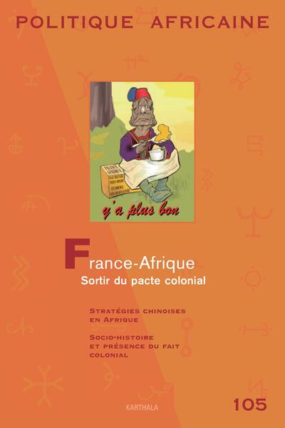Image de POLITIQUE AFRICAINE N-105 - France-Afrique : Sortir du pacte colonial