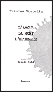 Picture of L'AMOUR, LA MORT, L'EPHEMERE - Frances Horovitz