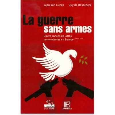 Picture of Guerre sans armes - Douze années de luttes non-violentes en Europe (1952-1964) (La)