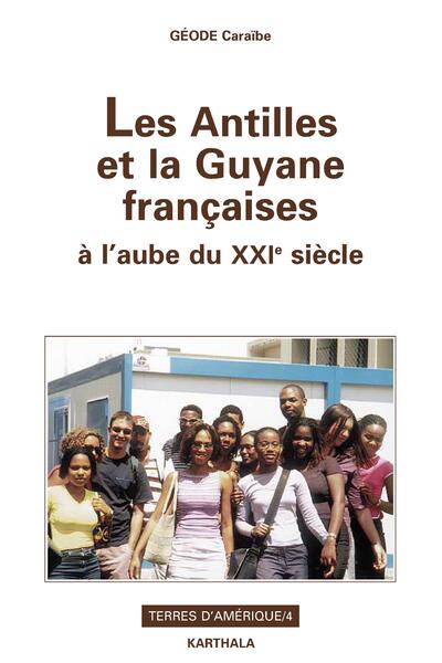 Image de Les Antilles et la Guyane françaises à l'aube du XXIe siècle - [rencontre, Campus de Schoelcher, Martinique, novembre 2000]