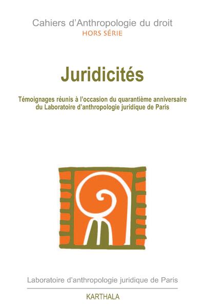 Image de Juridicités. Témoignages réunis à l'occasion du 40e anniversaire du Laboratoire anthropologie juridique de Paris