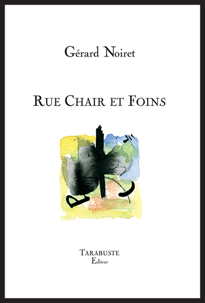 Picture of RUE CHAIR ET FOINS - Gérard Noiret