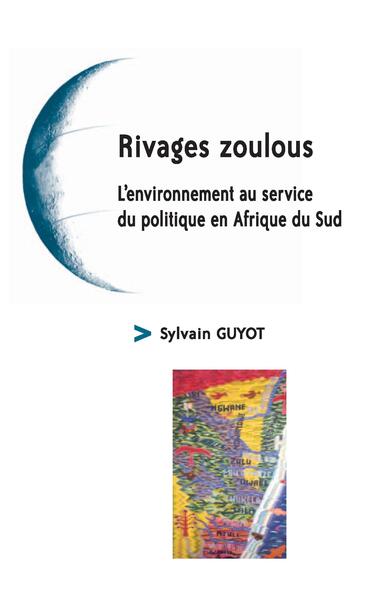 Picture of Rivages zoulous - l'environnement au service du politique en Afrique du Sud