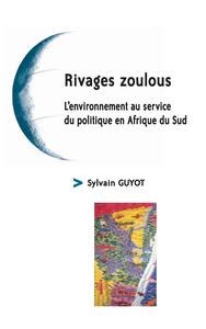 Picture of Rivages zoulous - l'environnement au service du politique en Afrique du Sud