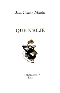 Picture of QUE N'AI-JE - Jean-Claude Martin