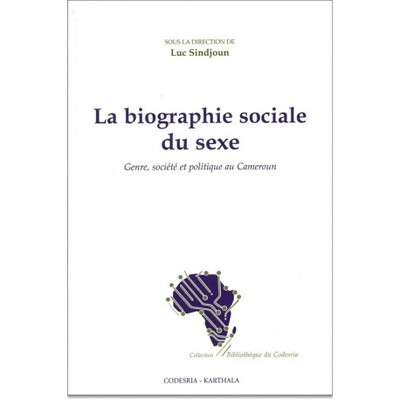 Image de La biographie sociale du sexe - genre, société et politique au Cameroun