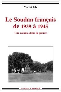 Image de Soudan français de 1939 à 1945. Une colonie dans la guerre (Le)