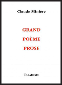 Picture of GRAND POEME PROSE - Claude Minière