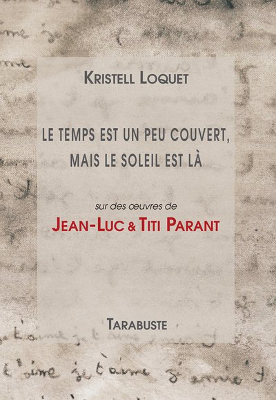 Picture of LE TEMPS EST UN PEU COUVERT, MAIS LE SOLEIL EST LA - Kristell Loquet, Jean-Luc et Titi Parant