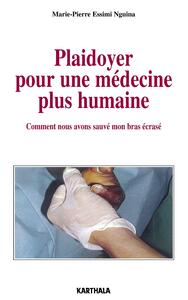Picture of Plaidoyer pour une médecine plus humaine. Comment nous avons sauvé mon bras écrasé