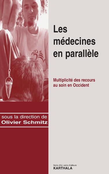 Image de Médecines en parallèle. Multiplicité des recours au soin en Occident (Les)