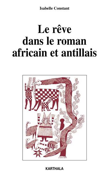 Image de Rêve dans le roman africain et antillais (Le)