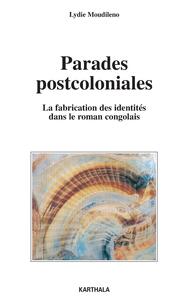 Image de Parades postcoloniales. La fabrication des identités dans le roman congolais