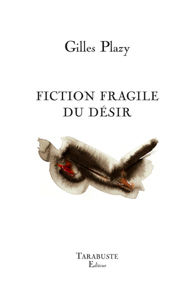 Picture of FICTION FRAGILE DU DESIR - Gilles Plazy
