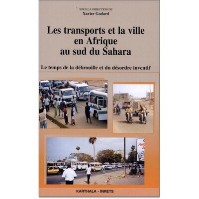 Picture of Les transports et la ville en Afrique au sud du Sahara - le temps de la débrouille et du désordre inventif