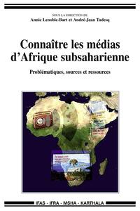 Image de Connaître les médias d'Afrique subsaharienne - problématiques, sources et ressources