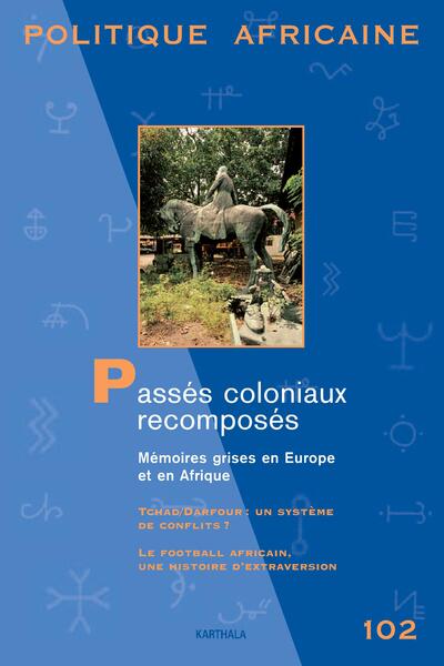 Image de POLITIQUE AFRICAINE N-102, PASSES COLONIAUX RECOMPOSES