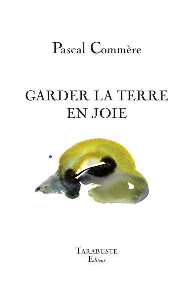 Picture of GARDER LA TERRE EN JOIE - Pascal Commère