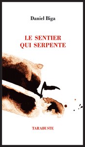 Picture of LE SENTIER QUI SERPENTE - Daniel Biga