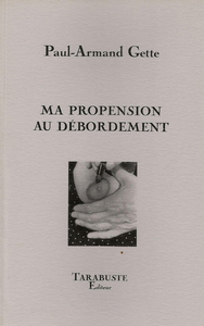 Picture of MA PROPENSION AU DEBORDEMENTS - Paul-Armand Gette