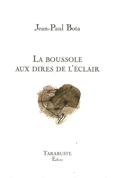 Picture of LA BOUSSOLE AUX DIRES DE L'ECLAIR - Jean-Paul Bota