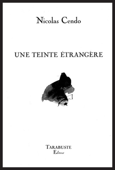 Picture of UNE TEINTE ETRANGERE - Nicolas Cendo