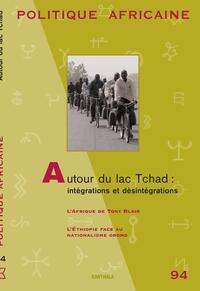 Image de POLITIQUE AFRICAINE N-094- Autour du lac Tchad : intégrations et désintégrations