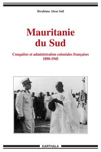 Image de Mauritanie du Sud - conquêtes et administration coloniales françaises, 1890-1945