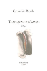 Picture of TRAFIQUANTS D'AME - Catherine Brych