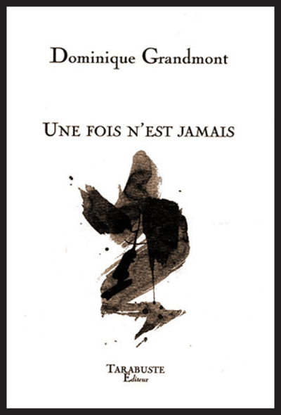 Picture of UNE FOIS N'EST JAMAIS - Dominique Grandmont