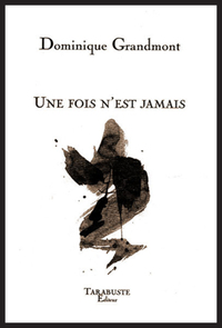 Picture of UNE FOIS N'EST JAMAIS - Dominique Grandmont