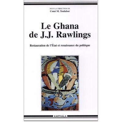 Image de Le Ghana de J. J. Rawlings - restauration de l'État et renaissance du politique