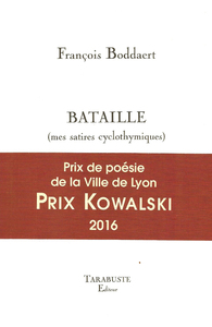 Picture of BATAILLE (mes satires cyclothymiques) - François Boddaert