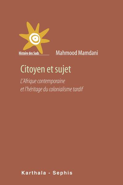 Image de Citoyen et sujet. L'Afrique contemporaine et l'héritage du colonialisme tardif