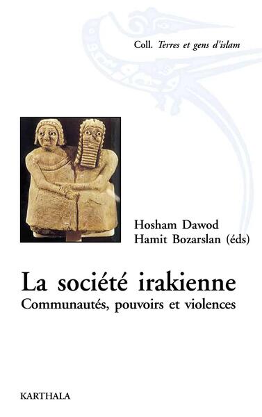 Image de La société irakienne - communautés, pouvoirs et violence