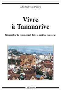 Image de Vivre à Tananarive. Géographie du changement dans la capitale malgache