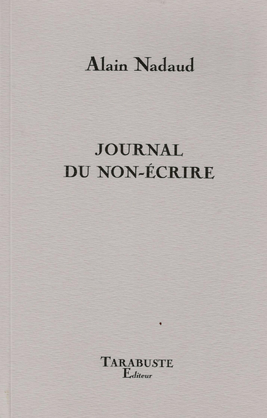 Picture of JOURNAL DU NON ECRIRE - Alain Nadaud