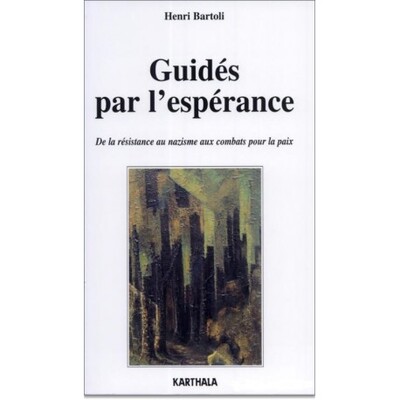 Image de Guidés par l'espérance-De la résistance au nazisme aux combats pour la paix
