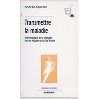 Image de Transmettre la maladie- Représentations de la contagion chez les Alladian de la Côte d'Ivoire